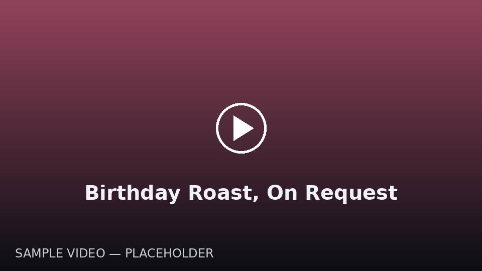 Birthday Roast, On Request — sample video poster